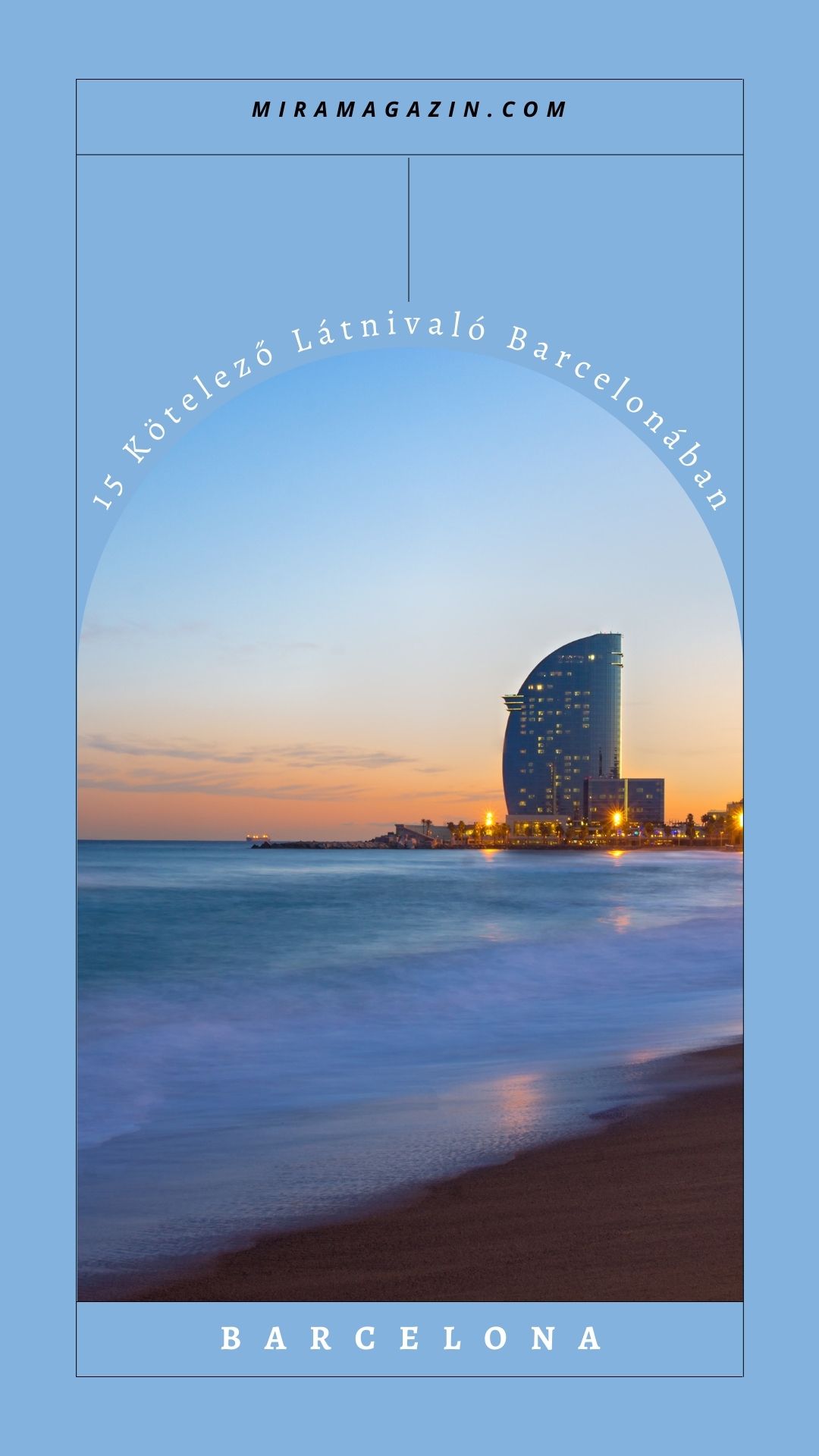 15 Kötelező Látnivaló Barcelonában - Barcelona Látnivalók